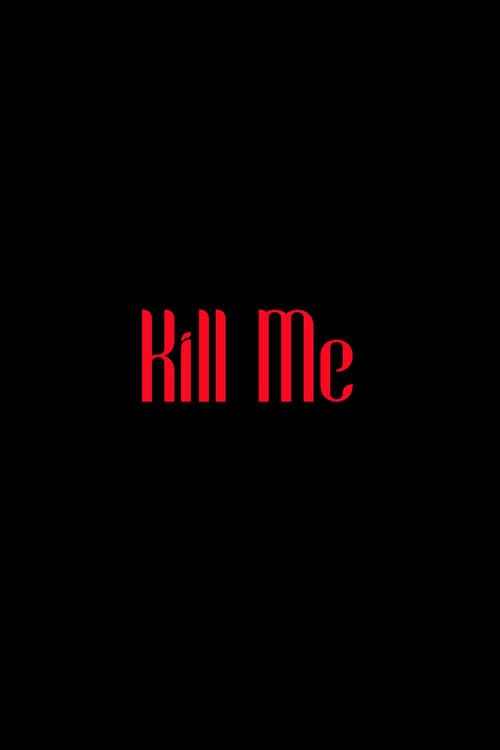 Дивитися фільм Kill Me 2026 онлайн Дивитися фільм Kill Me 2026 онлайн