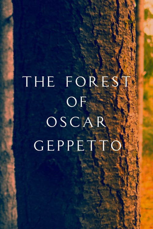 Watch The Forest of Oscar Geppetto 2026 online Watch The Forest of Oscar Geppetto 2026 online