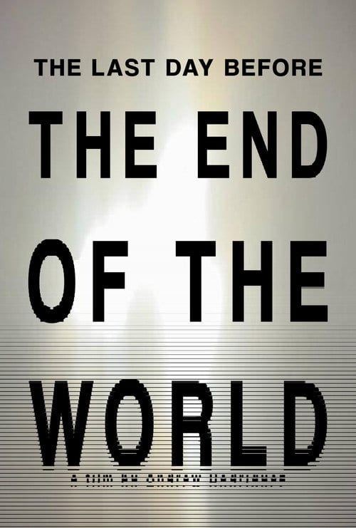 Дивитися фільм THE LAST DAY BEFORE THE END OF THE WORLD 2026 онлайн Дивитися фільм THE LAST DAY BEFORE THE END OF THE WORLD 2026 онлайн
