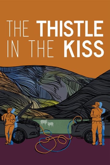 Дивитися фільм The Thistle in the Kiss 2025 онлайн Дивитися фільм The Thistle in the Kiss 2025 онлайн