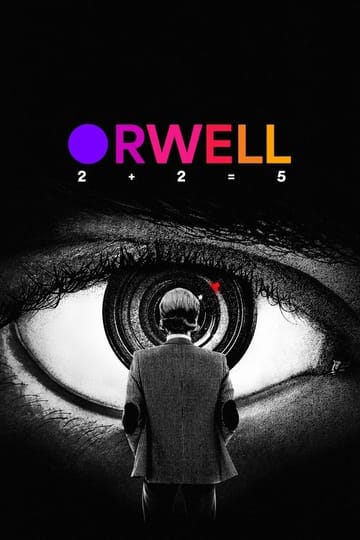 Watch Orwell: 2+2=5 2025 online Watch Orwell: 2+2=5 2025 online
