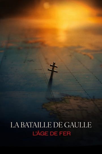 Дивитися фільм La Bataille De Gaulle, film 1 : L'âge de fer 2026 онлайн Дивитися фільм La Bataille De Gaulle, film 1 : L'âge de fer 2026 онлайн