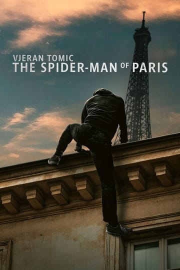 Watch Vjeran Tomic: L'homme-araignée de Paris 2023 online Watch Vjeran Tomic: L'homme-araignée de Paris 2023 online