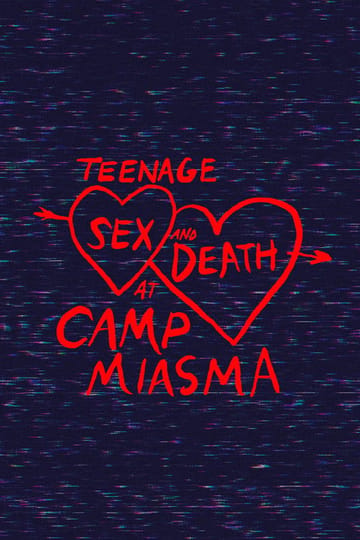 Watch Teenage Sex and Death at Camp Miasma 2026 online