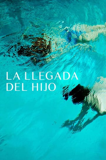 Watch La llegada del hijo 2025 online