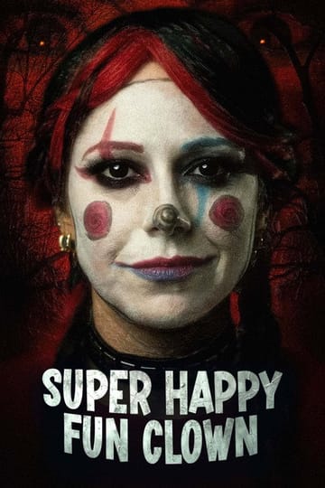 Дивитися фільм Super Happy Fun Clown 2025 онлайн