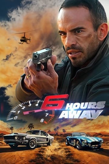 Watch 6 Hours Away 2025 online Watch 6 Hours Away 2025 online