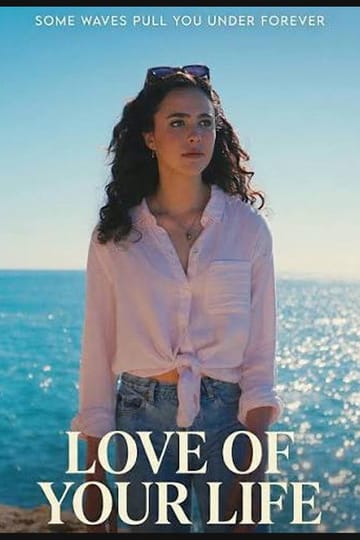 Дивитися фільм Love of Your Life 2026 онлайн