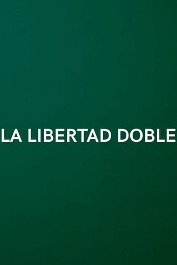 Дивитися фільм La Libertad Doble 2026 онлайн Дивитися фільм La Libertad Doble 2026 онлайн