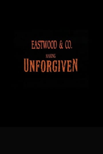 Watch Eastwood & Co.: Making 'Unforgiven' 1992 online Watch Eastwood & Co.: Making 'Unforgiven' 1992 online