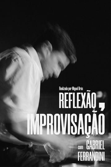 Watch Reflexão, Improvisação 2026 online Watch Reflexão, Improvisação 2026 online