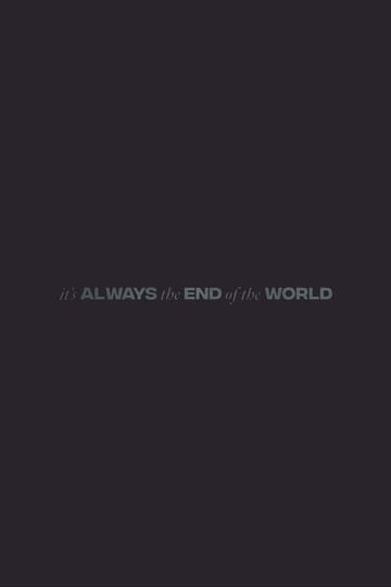 Дивитися фільм It's Always the End of the World 2026 онлайн Дивитися фільм It's Always the End of the World 2026 онлайн
