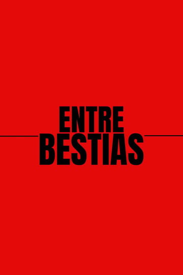 Дивитися фільм Entre Bestias 2026 онлайн Дивитися фільм Entre Bestias 2026 онлайн