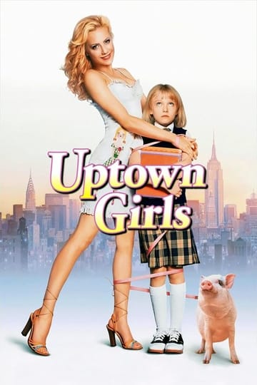 Watch Uptown Girls 2003 online Watch Uptown Girls 2003 online
