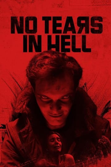 Watch No Tears in Hell 2025 online Watch No Tears in Hell 2025 online