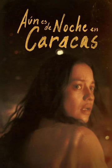 Watch Aún es de Noche en Caracas 2025 online Watch Aún es de Noche en Caracas 2025 online