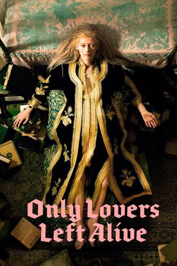 Watch Only Lovers Left Alive 2013 online
