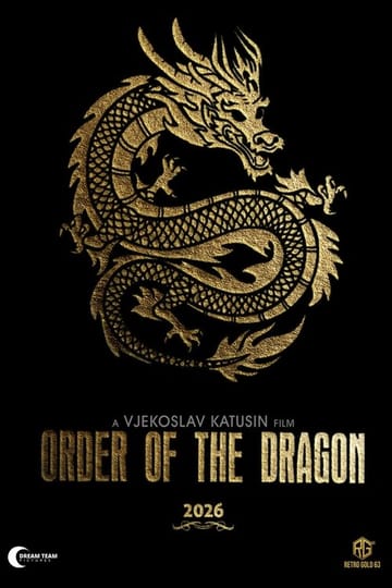 Watch Order of the Dragon 2026 online