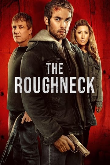 Дивитися фільм The Roughneck 2025 онлайн Дивитися фільм The Roughneck 2025 онлайн