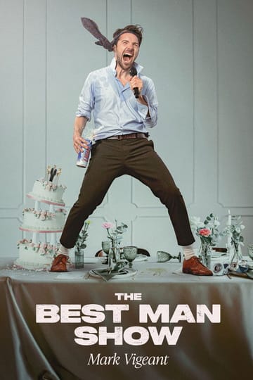 Watch Mark Vigeant: The Best Man Show 2026 online
