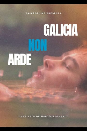 Дивитися фільм GALICIA NON ARDE 2026 онлайн Дивитися фільм GALICIA NON ARDE 2026 онлайн
