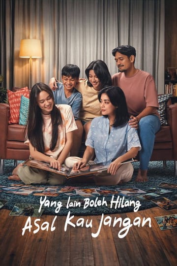 Watch Yang Lain Boleh Hilang Asal Kau Jangan 2026 online Watch Yang Lain Boleh Hilang Asal Kau Jangan 2026 online