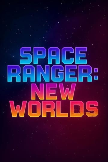 Watch Space Ranger: New Worlds 2026 online Watch Space Ranger: New Worlds 2026 online