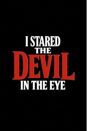 Watch I Stared The Devil In The Eye 2026 online