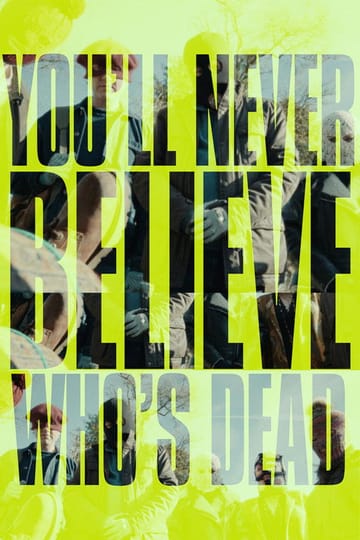 Дивитися фільм You'll Never Believe Who's Dead 2026 онлайн