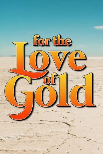 Дивитися фільм For the Love of Gold 2026 онлайн Дивитися фільм For the Love of Gold 2026 онлайн