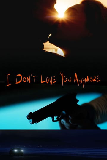 Watch I Don't Love You Anymore 2026 online
