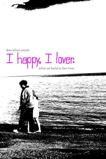 Watch I Happy, I Lover. 2026 online Watch I Happy, I Lover. 2026 online