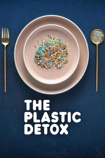 Watch The Plastic Detox 2026 online