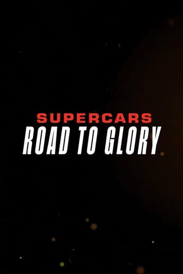 Дивитися фільм Supercars - Road to Glory 2026 онлайн Дивитися фільм Supercars - Road to Glory 2026 онлайн