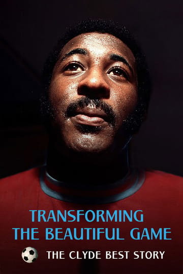 Дивитися фільм Transforming the Beautiful Game: The Clyde Best Story 2026 онлайн