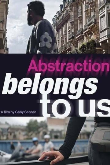 Watch Abstraction Belongs to Us 2026 online