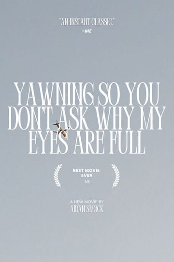 Дивитися фільм yawning so you don't ask why my eyes are full 2026 онлайн Дивитися фільм yawning so you don't ask why my eyes are full 2026 онлайн