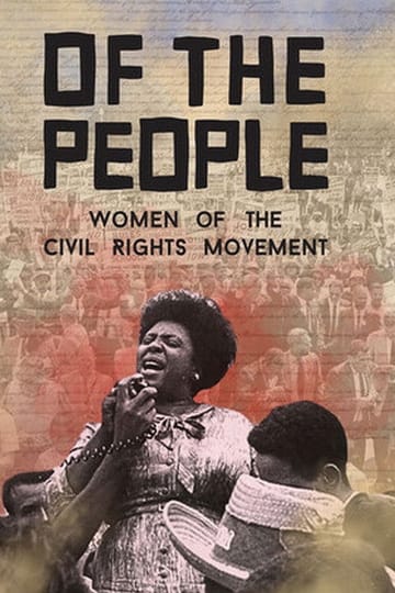 Watch Of the People: The Women of the Civil Rights Movement 2026 online
