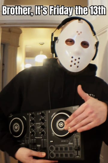 Watch Brother, It's Friday the 13th 2026 online
