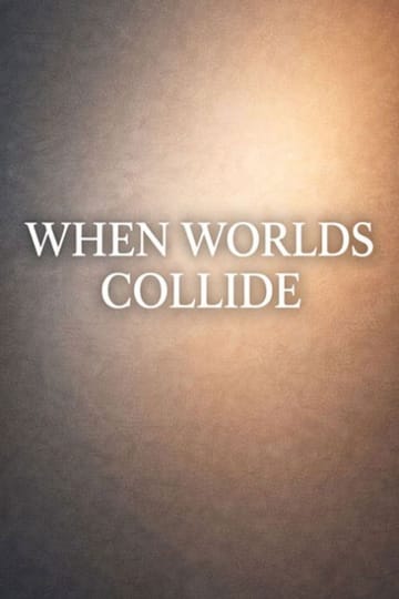 Watch When Worlds Collide 2026 online