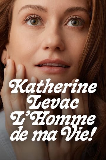 Дивитися фільм Katherine Levac: L'homme de ma vie 2026 онлайн Дивитися фільм Katherine Levac: L'homme de ma vie 2026 онлайн