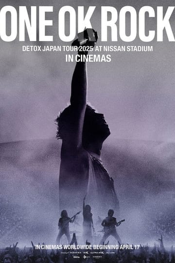 Watch ONE OK ROCK DETOX JAPAN TOUR AT NISSAN STADIUM 2025 IN CINEMAS 2026 online