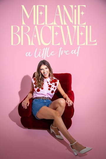 Watch Melanie Bracewell: A Little Treat 2026 online
