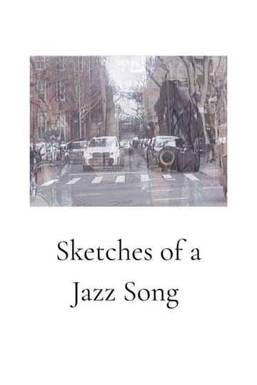 Watch Sketches of a Jazz Song 2026 online Watch Sketches of a Jazz Song 2026 online
