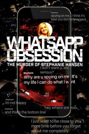 Watch WhatsApp Obsession: The Murder of Stephanie Hansen 2026 online