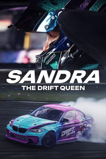 Watch Sandra: The Drift Queen 2026 online