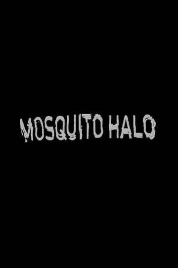Watch Mosquito Halo 2026 online Watch Mosquito Halo 2026 online