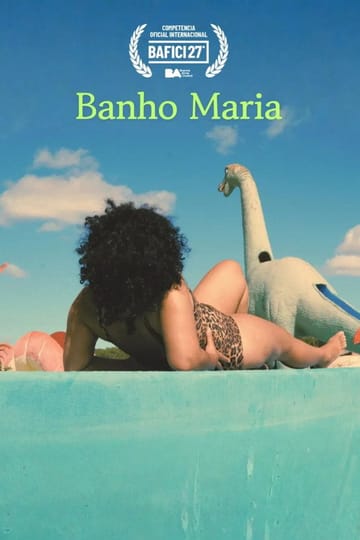 Watch Banho Maria 2026 online Watch Banho Maria 2026 online