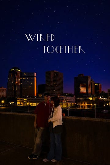 Дивитися фільм Wired Together 2026 онлайн
