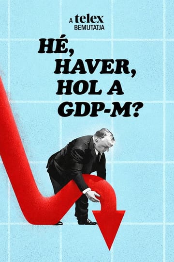 Дивитися фільм Hé, haver, hol a GDP-m? 2026 онлайн